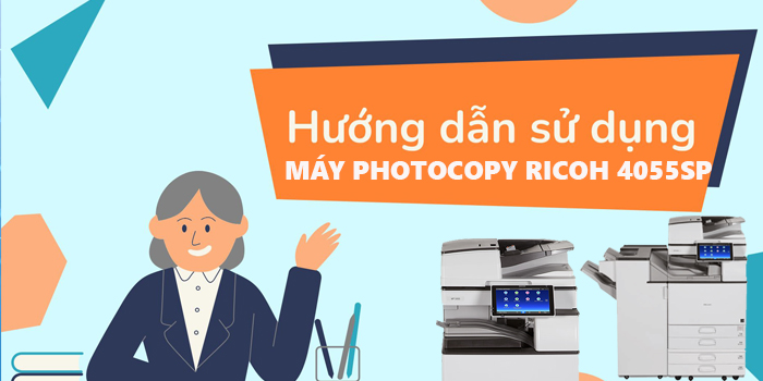 Hướng dẫn sử dụng máy Photo Ricoh 4055Sp